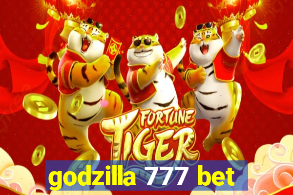 godzilla 777 bet